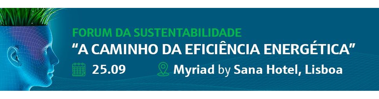 Forum da Sustentabilidade - "A caminho da Eficiência Energética"